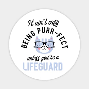 Lifeguard Cat Gifts for Cat Lovers - It ain't easy being Purr Fect Magnet